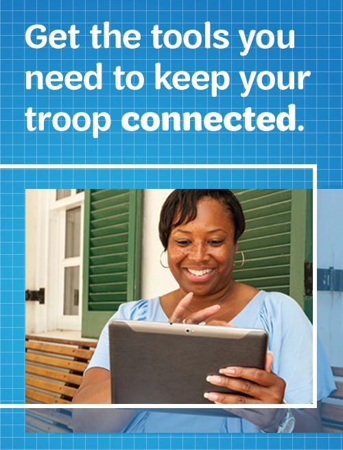 Get the tools you need to keep your troop connected.